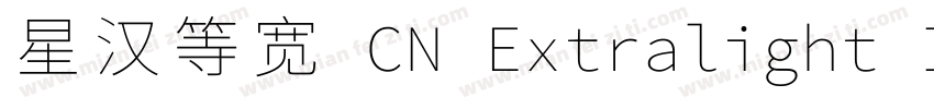 星汉等宽 CN Extralight I字体转换